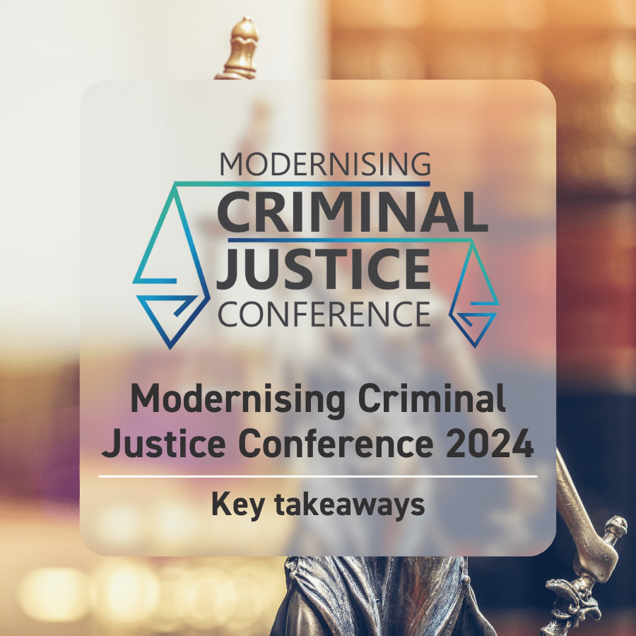 Key takeaways from the Modernising Criminal Justice Conference 2024