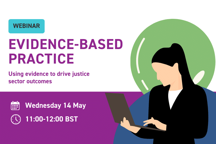 Evidence-based practice: Using evidence to drive justice sector outcomes