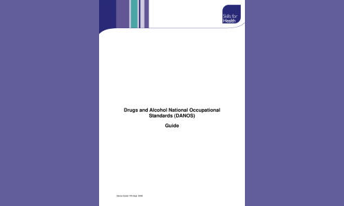 Drug and Alcohol National Occupational Standards (DANOS)