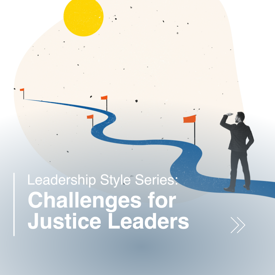 Challenges for Justice Leaders