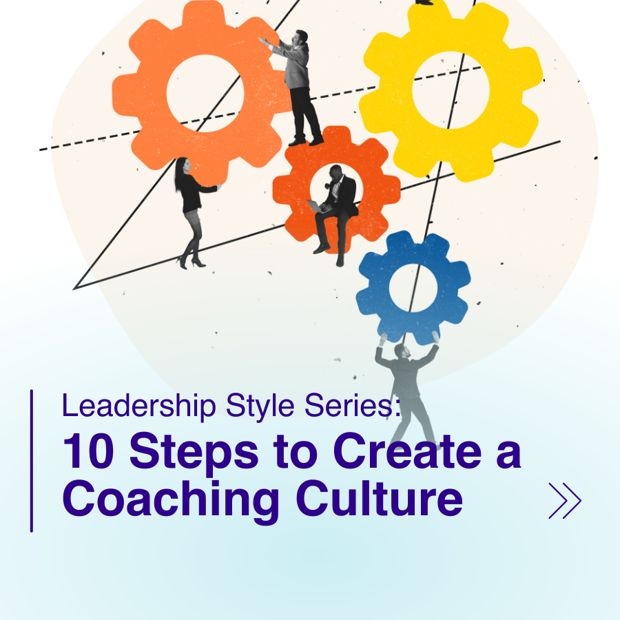 10 Steps to Create a Coaching Culture