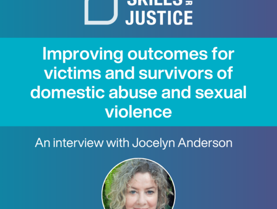 Improving outcomes for victims and survivors of domestic abuse and sexual violence, an interview with Jocelyn Anderson